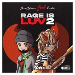 Rage is luv 2 (feat. Reddie) - Single by Born Demon album reviews, ratings, credits