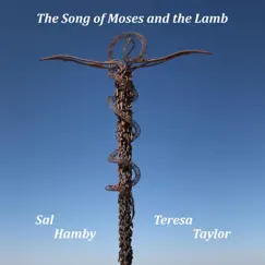 The Song of Moses and the Lamb (feat. Sal Hamby) - Single by Teresa Taylor album reviews, ratings, credits