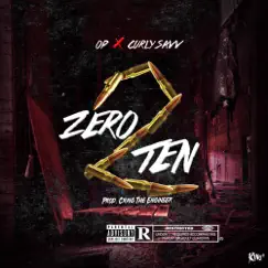 Zero 2 Ten (feat. Curly Savv) - Single by OnPointLikeOP album reviews, ratings, credits