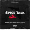 Spice Talk (feat. Liamfoots, Heights Yungan & Ralo) - Single album lyrics, reviews, download