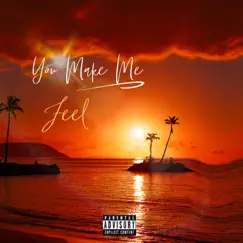 You Make Me Feel - Single by 1k.brazy album reviews, ratings, credits