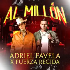 Al Millón - Single by Adriel Favela & Fuerza Regida album reviews, ratings, credits