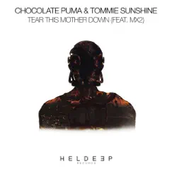 Tear This Mother Down (feat. MX2) - Single by Chocolate Puma & Tommie Sunshine album reviews, ratings, credits