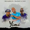 Yimi (feat. Mapara A Jazz) - Single album lyrics, reviews, download