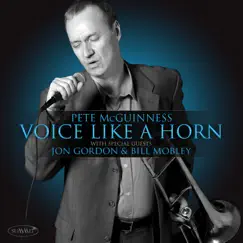 Voice Like a Horn (feat. Jon Gordon & Bill Mobley) by Pete McGuinness album reviews, ratings, credits