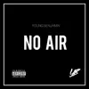 No Air - Single album lyrics, reviews, download