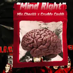 Mind Right (feat. Cruddy Cashh) - Single by Mic.Checkk album reviews, ratings, credits