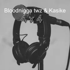 4x4 - Single by Bloodnigga twz & Kasike album reviews, ratings, credits