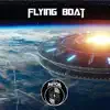 Flying Boat - Single album lyrics, reviews, download