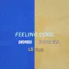 Feeling Cool (feat. Lil Cuz & Gwopboii) - Single album lyrics, reviews, download