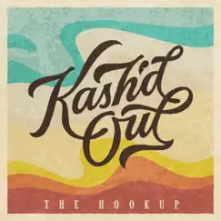 The Hookup by Kash'd Out album reviews, ratings, credits