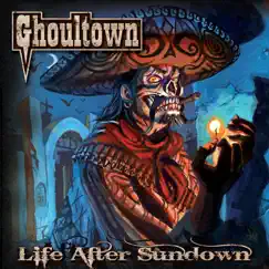 Life After Sundown by Ghoultown album reviews, ratings, credits