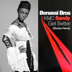 Get Better (Sfaction Remix) - EP by Benassi Bros., KMC & Sandy album reviews, ratings, credits
