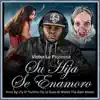 Su Hija Se Enamoro - Single album lyrics, reviews, download