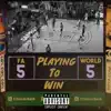 Playing to Win (feat. F.A. Chance the Panhandle Baby) - Single album lyrics, reviews, download