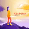 Respira - Single album lyrics, reviews, download