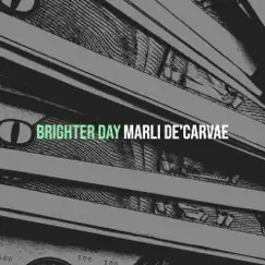 Brighter Day - Single (feat. Flex Kartel) - Single by Marli Decarvae album reviews, ratings, credits