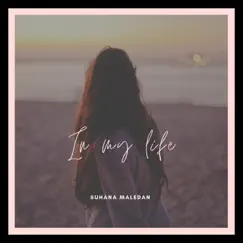 In My Life - Single by Suhana Maledan album reviews, ratings, credits