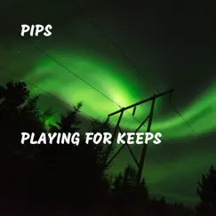 Playing for Keeps - Single by Pips album reviews, ratings, credits