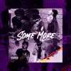 Some More (feat. Jay Khali) [Chopped & Screwed] [Chopped & Screwed] - Single album lyrics, reviews, download
