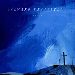 Calvary (Freestyle) - Single by Calmz album reviews, ratings, credits
