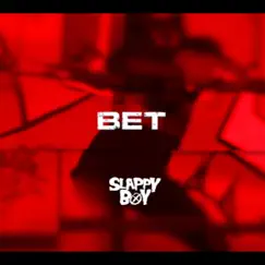 Bet - Single by Slappy Boy album reviews, ratings, credits