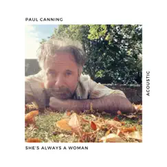 She's Always a Woman (Acoustic) - Single by Paul Canning album reviews, ratings, credits
