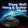 Sleep Well, Hang & Guitar Music album lyrics, reviews, download
