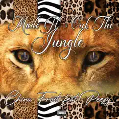 Made It out the Jungle - Single (feat. Peezy) - Single by China Frost album reviews, ratings, credits