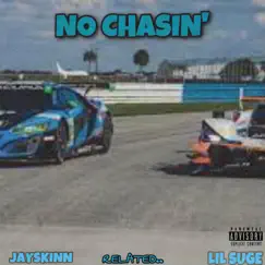 No Chasin' (feat. Lil Suge) - Single by Jayskinn album reviews, ratings, credits