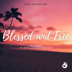 Blessed and Free (feat. Jozif, Tayto & Charisma) - Single by Sojourner album reviews, ratings, credits