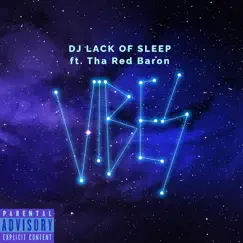 Vibes (feat. Tha Red Baron) - Single by DJ Lack Of Sleep album reviews, ratings, credits