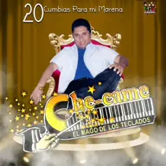 20 Cumbias Para Mí Morena by Che Came El Mago de los Teclados album reviews, ratings, credits