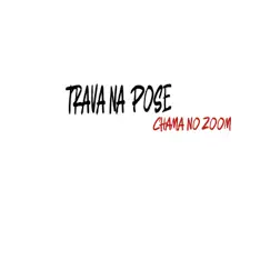 Trava Na Pose Chama No Zoom (feat. TW) - Single by DJ Matheus MPC album reviews, ratings, credits