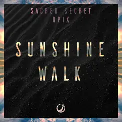 Sunshine Walk - Single by Opix & Sacred Secret album reviews, ratings, credits