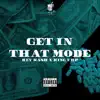 Get In That Mode (feat. 6040 King Urp) - Single album lyrics, reviews, download