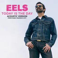 Today Is the Day (Acoustic) - Single by Eels album reviews, ratings, credits