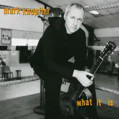 What It Is (2021 Remaster) - EP by Mark Knopfler album reviews, ratings, credits