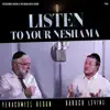 Listen to Your Neshamah (feat. Baruch Levine) - Single album lyrics, reviews, download