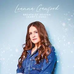 Breath Of Heaven (Mary's Song) - Single by Leanna Crawford album reviews, ratings, credits