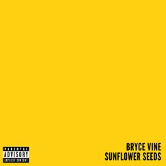 Sunflower Seeds - Single by Bryce Vine album reviews, ratings, credits