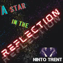 А Star in the Reflection - Single by Ninto Trent album reviews, ratings, credits