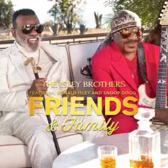 Friends & Family (feat. Ronald Isley & Snoop Dogg) - Single by The Isley Brothers album reviews, ratings, credits