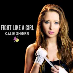 Fight Like a Girl - Single by Kalie Shorr album reviews, ratings, credits