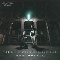 Fire (feat. DJ Ryow & Space Dust Club) - Single by Mookoobaek album reviews, ratings, credits