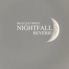 Nightfall Reverie - Single by Brad Jacobsen album reviews, ratings, credits