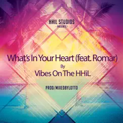 What's in Your Heart (feat. Romar) - Single by ROMAR & Vibes on the Hhil album reviews, ratings, credits