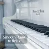 Smooth Piano to Relax album lyrics, reviews, download