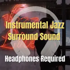 Instrumental Jazz Surround Sound (Headphones Required) by 8D Jazz Music album reviews, ratings, credits