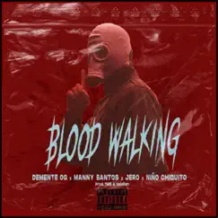 Blood Walking (feat. Manny Santos, Jero & Niño Chiquito) - Single by Demente album reviews, ratings, credits